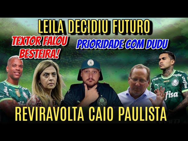 IMPERDÍVEL! CAIO PAULISTA REVIRAVOLTA! LEILA BATE O MARTELO! TEXTOR FALOU ISSO, RETORNO IMPORTANTE