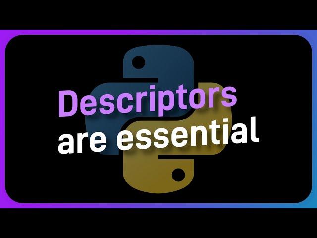 Are descriptors the most MISUNDERSTOOD part of Python?