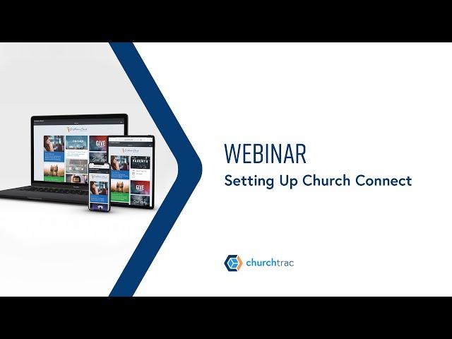 ChurchTrac Webinar - 11/03/2021: Setting Up Church Connect