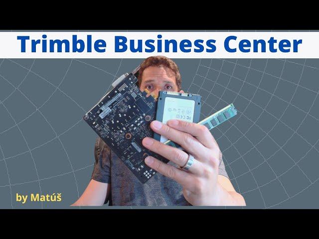 Trimble Business Center - recommended specs v5.70