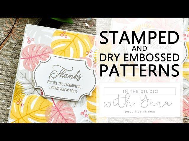 In The Studio With Yana | Quick Tropical Patterns Using Stamps & Dies