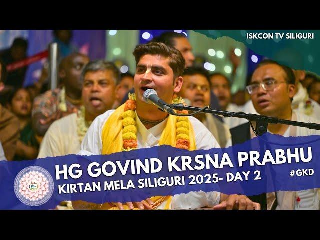 HG Govind Krsna Das's Kirtan | Day 2 | Kirtan Mela Siliguri 2025 | 4K | ISKCON Siliguri  #gkd