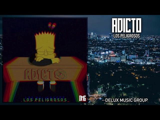 Adicto - Los Peligrosos