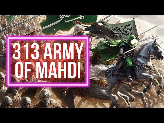 Imam Mahdi And His 313 Warriors Of Khorasan !