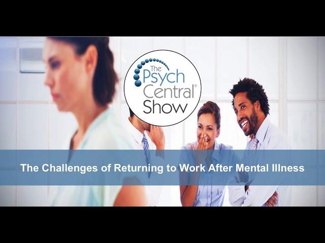 The Challenges of Returning to Work After Mental Illness