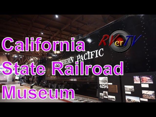 California State Railroad Museum...Old Sacramento.... RVerTV