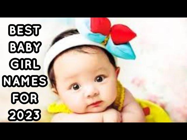 Popular Baby Girl Names for 2023/Best Baby Names/Latest Baby Girl Names