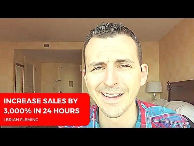 Increase Sales by 3000% in 24 Hours with Brian Fleming