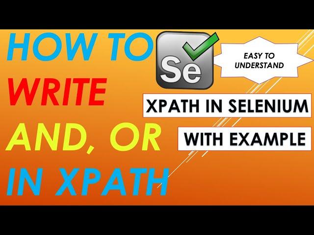 How to write XPATH using AND, OR | How to Write XPATH.