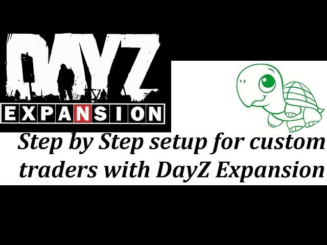 DayZ Expansion Custom Trader Setup Step by Step