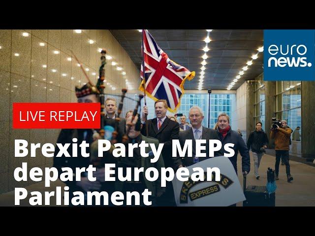 #BrexitDay: Brexit Party MEPs leave the European Parliament for the last time | LIVE