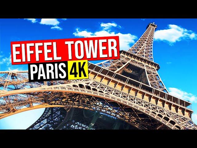 Eiffel Tower in PARIS : A Tour of the Iconic EIFFEL TOWER in 4K