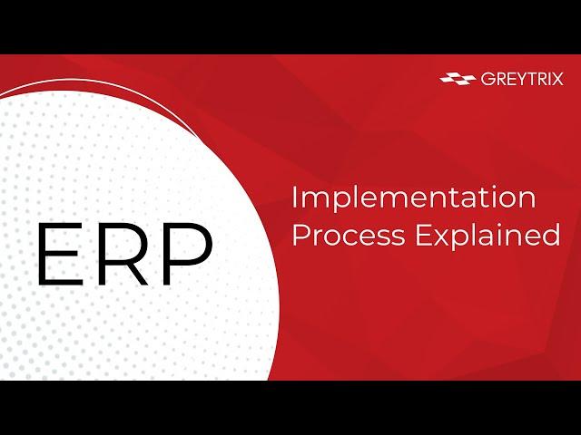 The ERP Implementation Process Explained