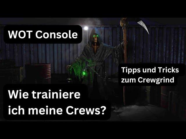 WOT Console / Wie trainiere ich meine Crews? / Tipps und Tricks