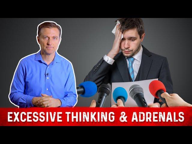 Excessive Thinking, Focus & Adrenal Function Explained By Dr. Berg