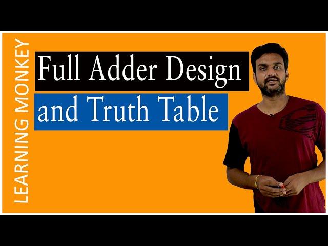 Full Adder Design and Truth Table || Lesson 83 || Digital Electronics || Learning Monkey ||