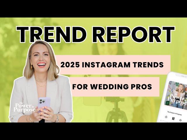 Trend Report: Your 2025 Instagram Playbook - 11 Trends You Can’t Ignore As a Wedding Pro