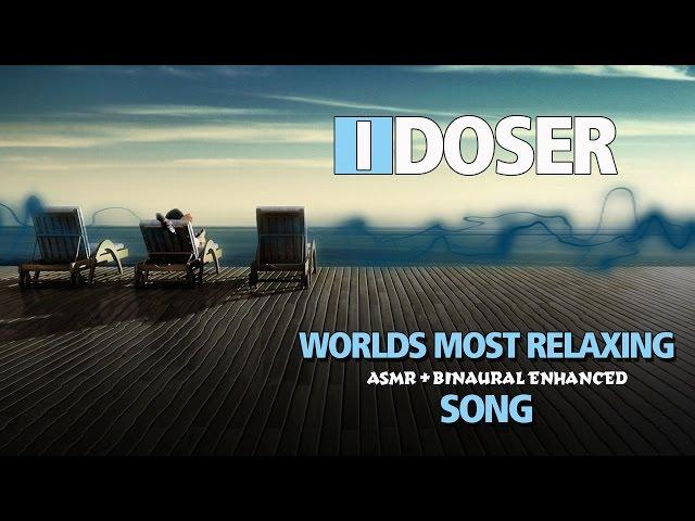 iDoser The Worlds Most Relaxing Song