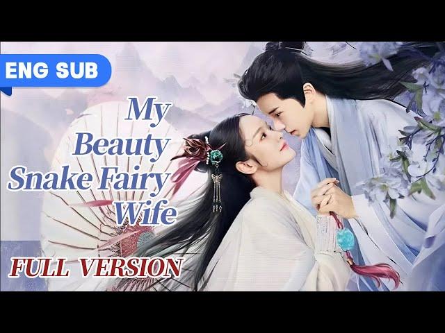 Full Version | My Beauty Snake Fairy Wife | Demon Hunter Falls in Love with Snake Fairy