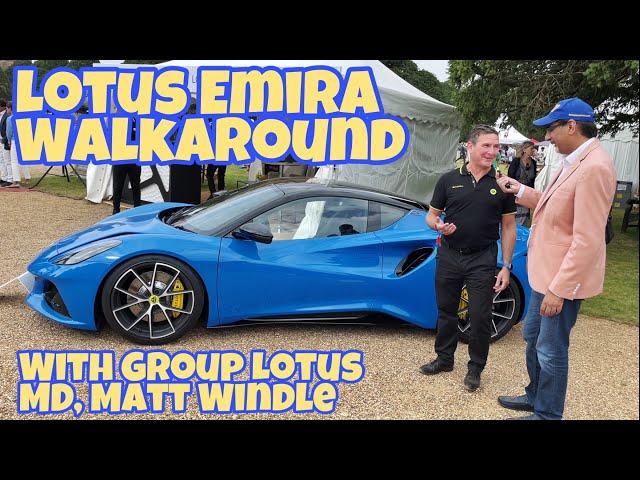 Lotus Emira Walkaround with Matt Windle MD Group Lotus [2021 Concours of Elegance]