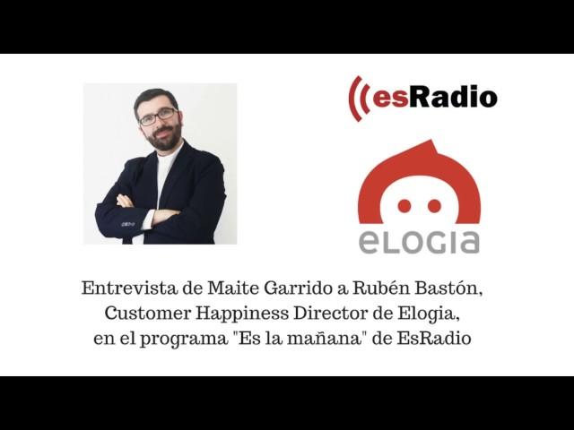 Entrevista Rubén Bastón, Customer Happiness Director de Elogia en EsRadio