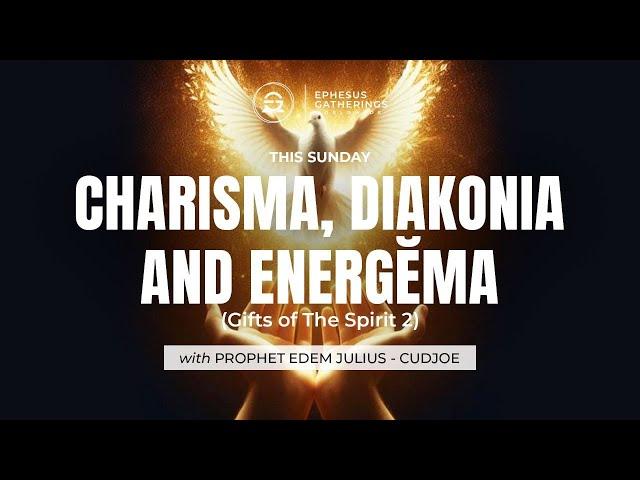 CHARISMA, DIAKONIA AND ENERGEMA || GIFTS OF THE SPIRIT 2