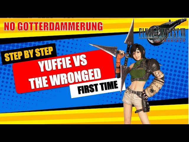 Step by Step Guide: Yuffie Vs The Wronged [No Gotterdammerung] - Final Fantasy VII Rebirth