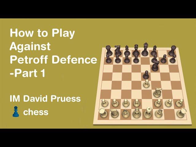 How to Play Against the Petroff Part 1