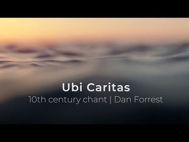 Dan Forrest - Ubi Caritas