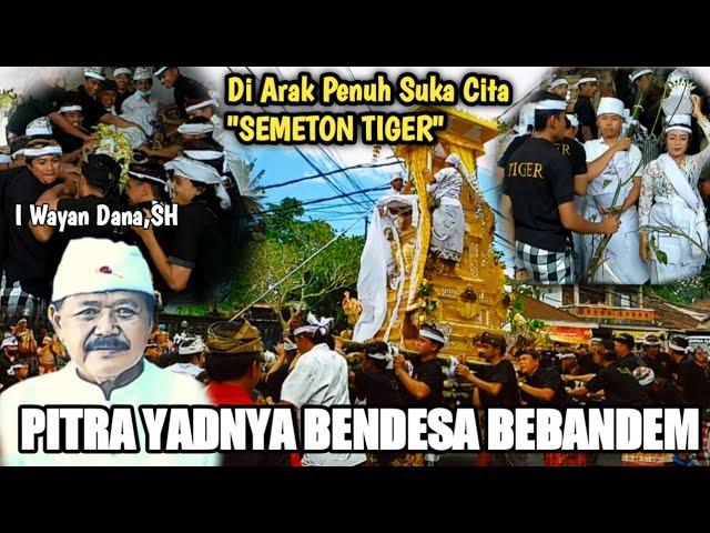 Pitra Yadnya Bendesa Bebandem Kesarengin Semeton Tiger | Ngaben 2022