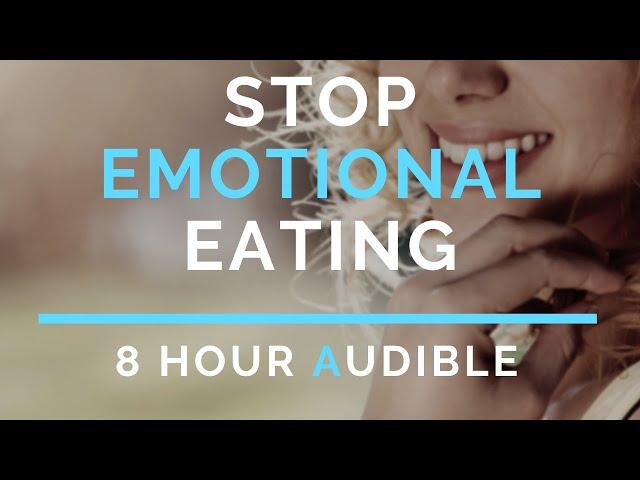 Stop & Ban Emotional Eating / 8 hr Sleep Hypnosis for Weight Loss / AUDIBLE