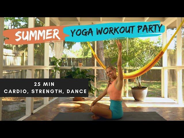 Summer Yoga Workout Party | 25 minute Cardio Strength Dance