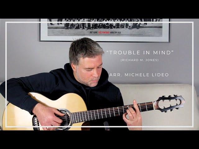 Trouble in mind (R.M Jones), Arr. Michele Lideo #fingerstyle #blues #troubleinmind