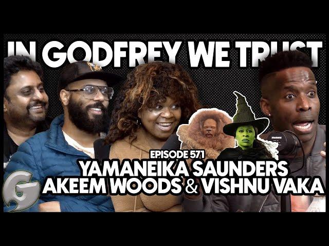 Yamaneika Saunders Has a NEW Special | w/ Vishnu Vaka & Akeem Woods | In Godfrey We Trust | Ep 571