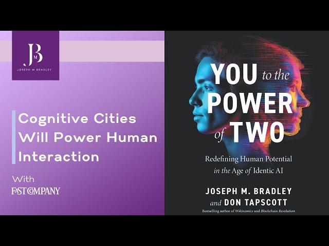 Cognitive Cities Will Power Human Interaction - Fast Company Middle East Interview
