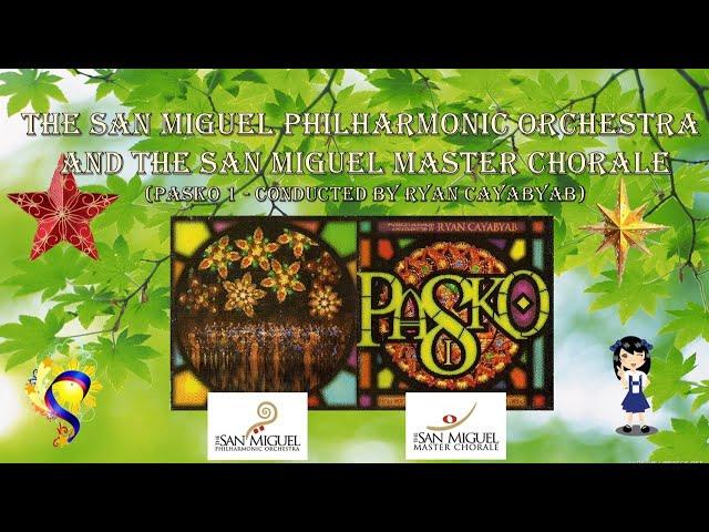 The San Miguel Philharmonic Orchestra & The San Miguel Master Chorale | Pasko Volume 1 [Full Album]