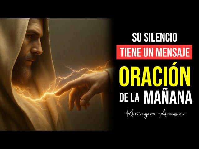 Cuando Dios Calla… Te Está Hablando | Kissingers Araque | 28 de mayo 2025 | Oración de la mañana