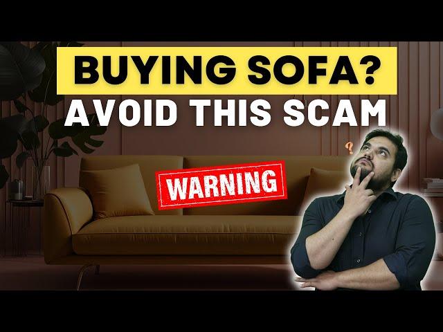 How to select SOFA furniture for your Home? | Mindblowing Furniture Design Ideas | Avoid these SCAMS