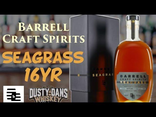 Barrell Craft Spirits Seagrass 16yr Review | Barrell Craft Spirits Seagrass Review