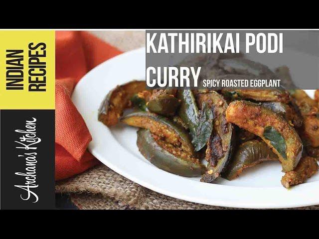 Kathrikai Podi Curry - South Indian Recipes by Archanas Kitchen