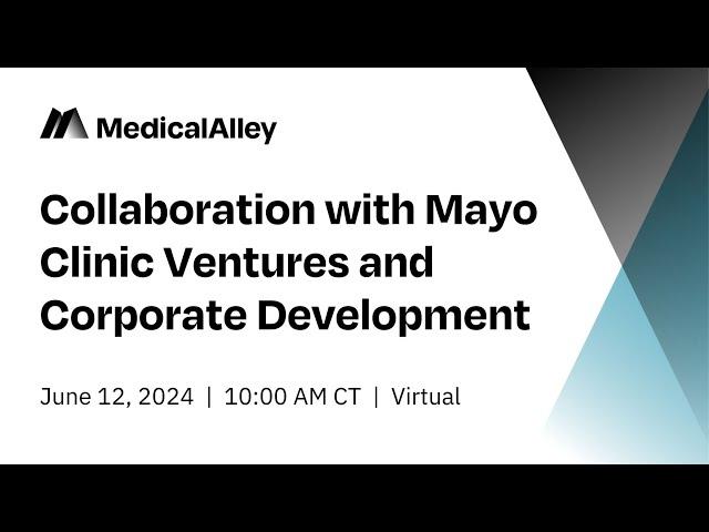 Webinar: Collaboration with Mayo Clinic Ventures and Corporate Development