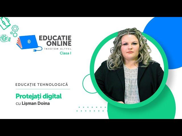 Educație tehnologică, Clasa I, Protejați digital