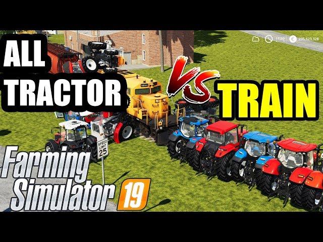 Farming Simulator 19 | ALL TRACTORS vs +80 KMH TRAIN : WHO WILL WIN?