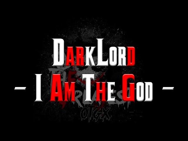 DarkLord | I Am The God | Montage