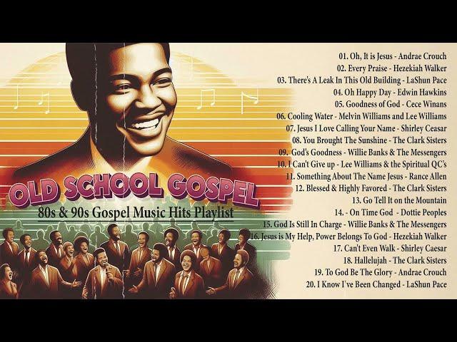 OLD SCHOOL GOSPEL GREATEST HITS OF ALL TIME | The Best Classic Gospel Songs of 80s - 90s - 2000s