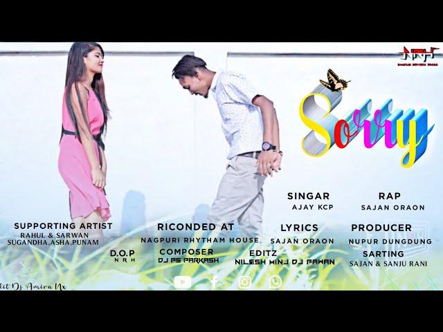 सॉरी।। Sorry।। Ft Sajan Oraon , Sanju Rani ।। Singer Ajay Kcp।।New Nagpuri Rap Song