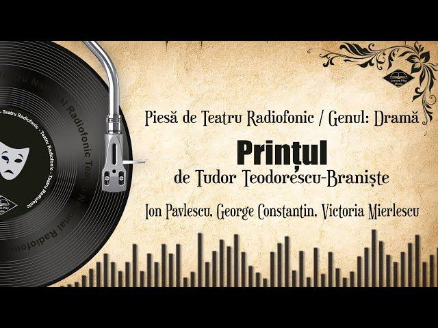 Prințul - Tudor Teodorescu-Braniște | Teatru pe Vinil | #IonPavlescu #GeorgeConstantin