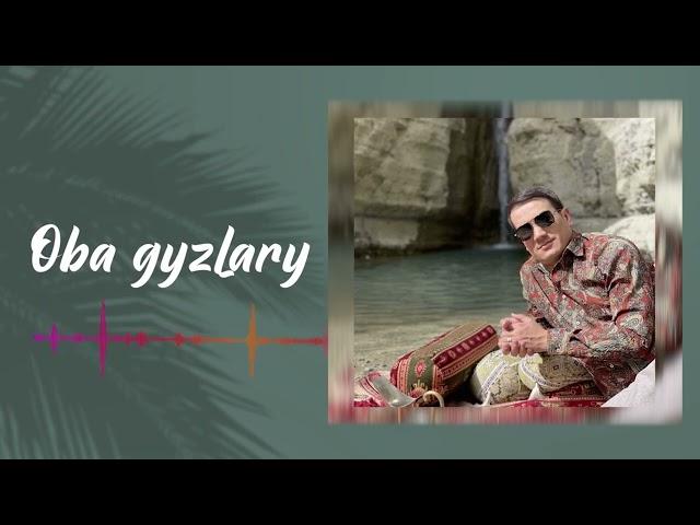 MEKAN SHALMEDOW - OBA GYZLARY ( TURKMEN AYDYM 2023 )