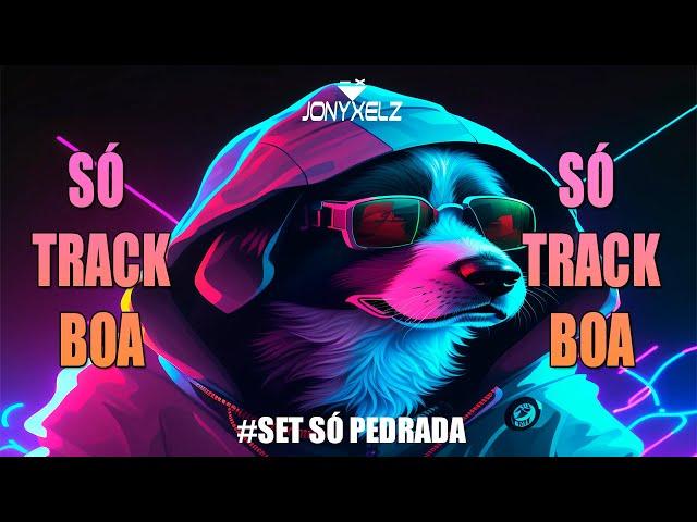 SÓ TRACK BOA 2024 | SÓ PEDRADA 2024| CARNAVAL ELETRONICO 2024, TECH HOUSE, BASS HOUSE (JONYXELZ SET)