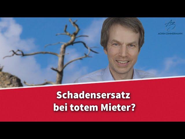 Kuriose Urteile - Schadensersatz bei totem Mieter? | Rechtsanwalt Dr. Achim Zimmermann